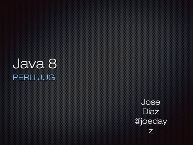Novedades de Java 8 por PERU JUG