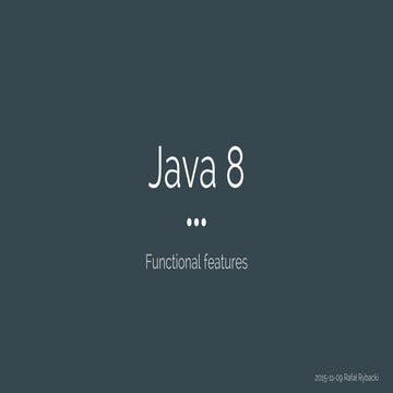 Java 8 - functional features | PPT