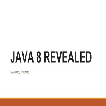 Java 8 revealed | PPT