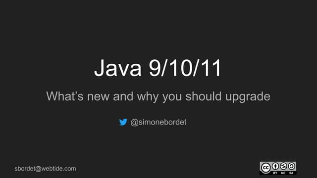 Java 9/10/11 - What's new and why you should upgrade
