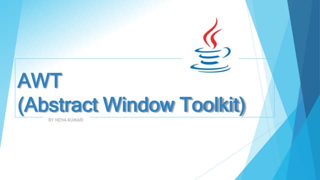 Java Abstract Window Toolkit (AWT) Presentation. 2024