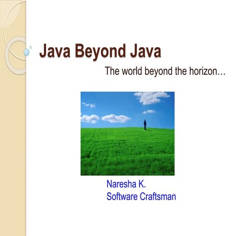 Java beyond Java - from the language to platform | PPT