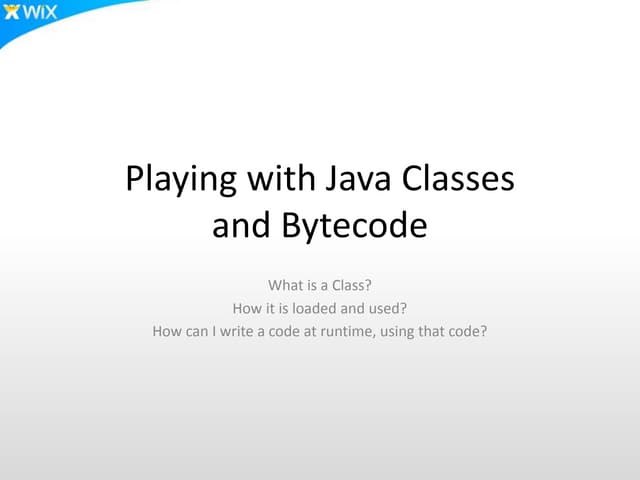 Playing with Java Classes and Bytecode