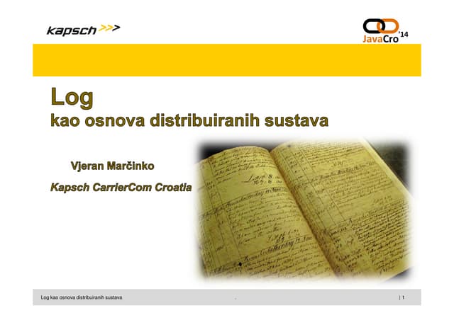 JavaCro'14 - Log as basis for distributed systems – Vjeran Marčinko