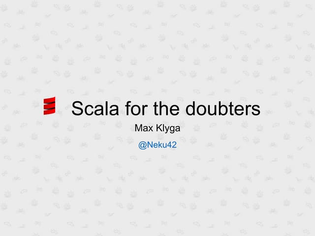 Scala for the doubters