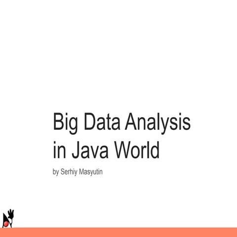 Java day Big Data Analysis In Java World | PPT