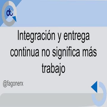 Java day 2018 ->  Integración y entrega continua no es más trabajo