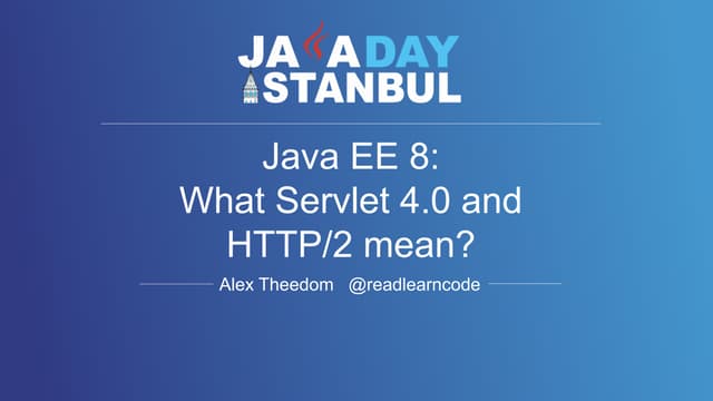 Java EE 8: What Servlet 4.0 and HTTP2 mean to you
