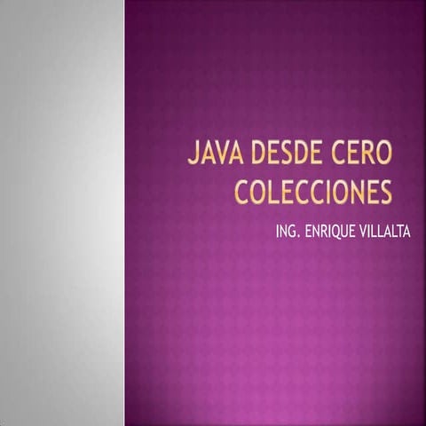 javadesdecerocolecciones-140914051359-phpapp01.pptx