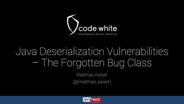 Java Deserialization Vulnerabilities - The Forgotten Bug Class