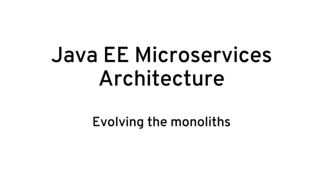 Java EE microservices architecture - evolving the monolith