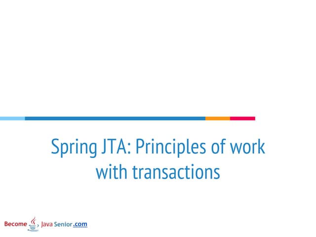 [Java eeconf 2016] spring jta  principles of work with transactions. Dmytro S...