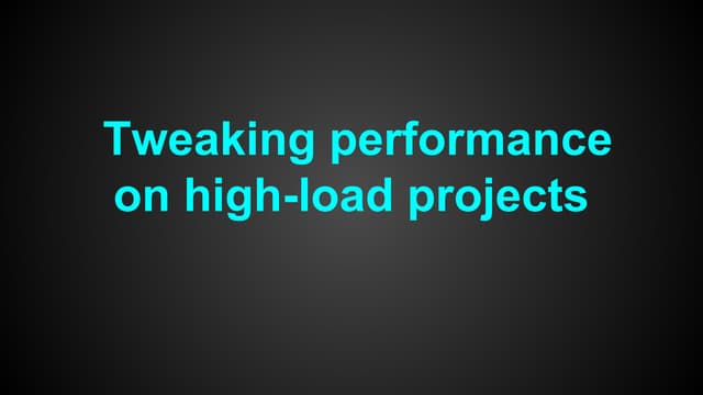 Tweaking performance on high-load projects