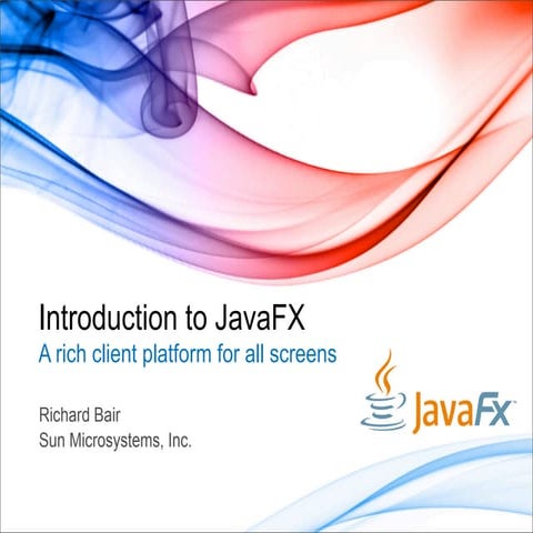 Introduction to JavaFX with Richard Bair | PPT