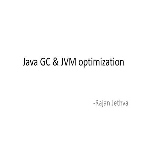 Java gc and JVM optimization | PPT