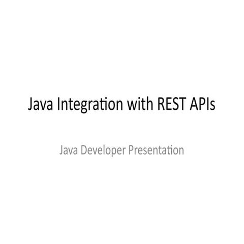 Java_Integration_with_REST_APIs.Java_Integration_with_REST_APIspptx | PPT