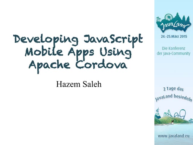 [JavaLand 2015] Developing JavaScript Mobile Apps Using Apache Cordova