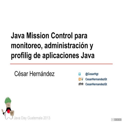 Java mission control para monitoreo, administración y profilig de aplicacion...
