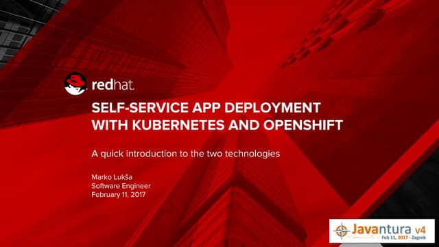 Javantura v4 - Self-service app deployment with Kubernetes and OpenShift - Ma...