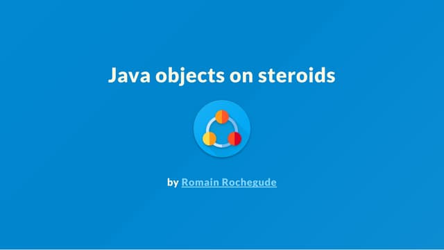 Java objects on steroids