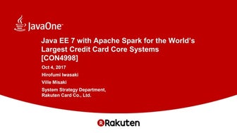 Java EE 7 with Apache Spark for the World’s Largest Credit Card Core Systems ...