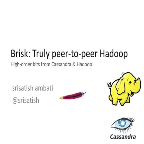 Java one2011 brisk-and_high_order_bits_from_cassandra_and_hadoop