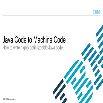 JavaOne 2015: From Java Code to Machine Code | PPT