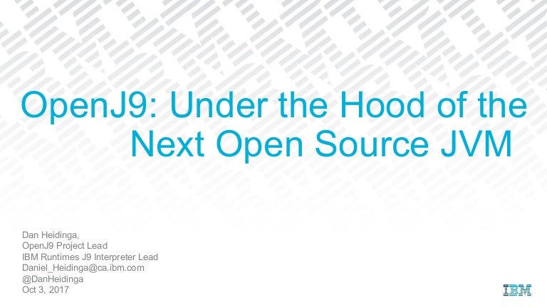 Javaone 2017 Eclipse Openj9 Under The Hood Of The Jvm