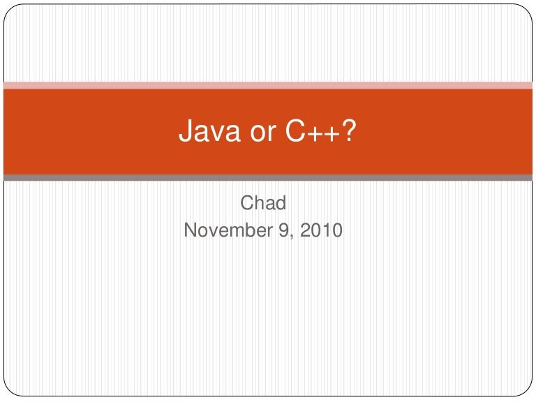 Java or c++