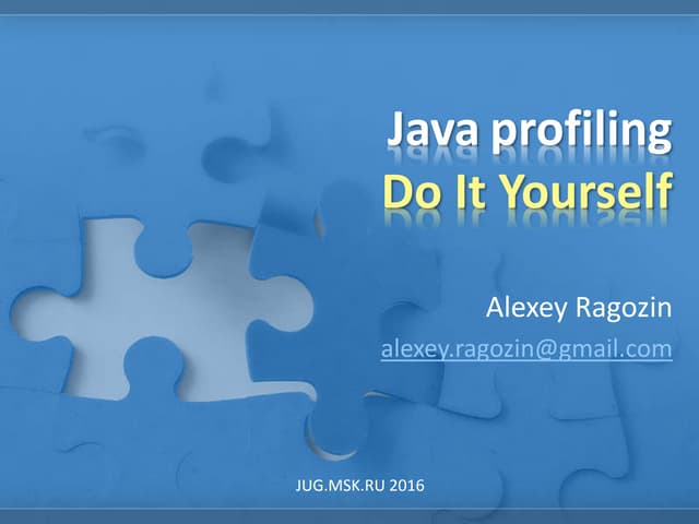 Java profiling Do It Yourself (jug.msk.ru 2016)