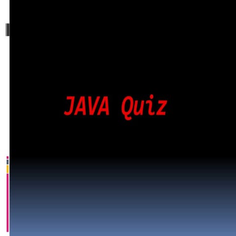 Java Quiz | PPTX | Programming Languages | Computing