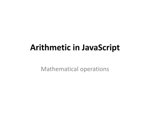 Javascript - Arithmetic in Javascript | PPT