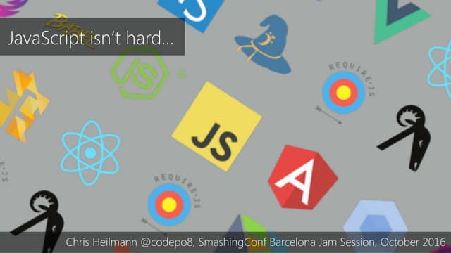 Javascript isn't hard