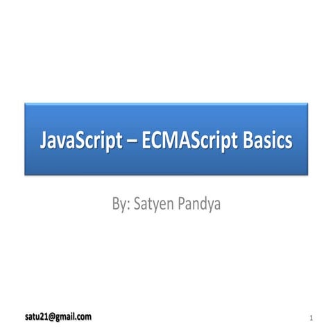 JavaScript – ECMAScript Basics By Satyen | PPT