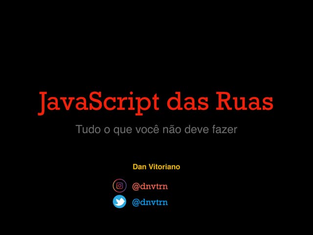 JavaScript das Ruas