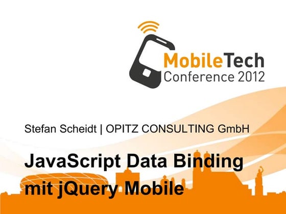 JavaScript Data Binding mit jQuery Mobile - MobileTech Conference Spring 2012