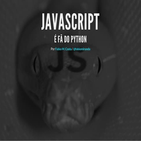 Javascript é fã do Python