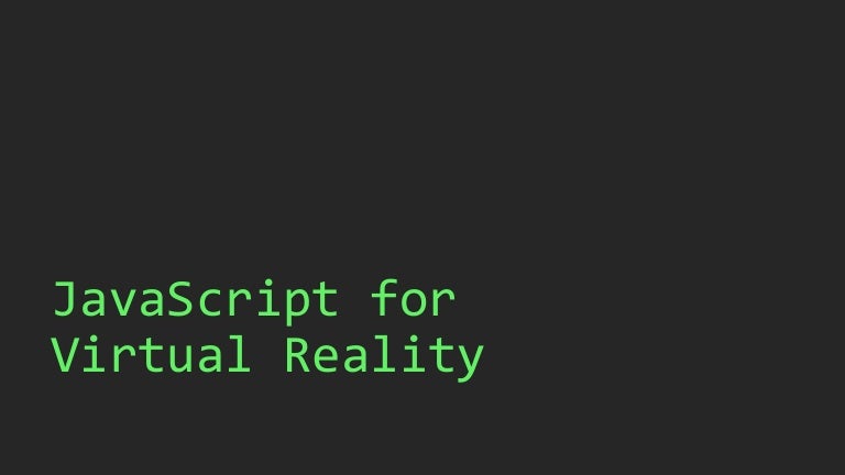 JavaScript for VR with notes