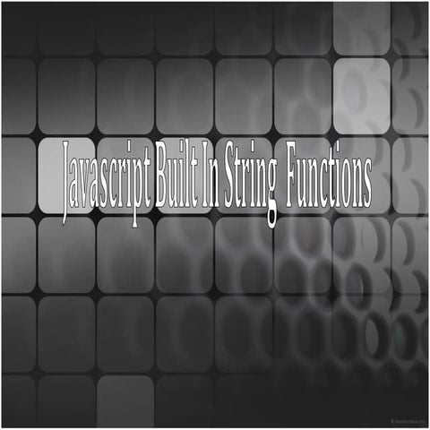 Javascript built in String Functions | PPT