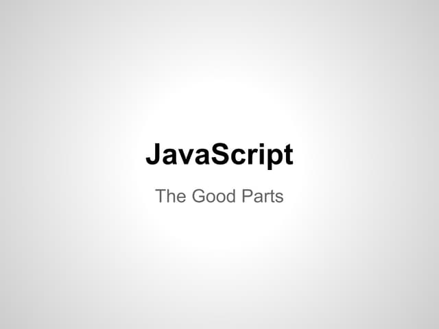 JavaScript: The Good Parts