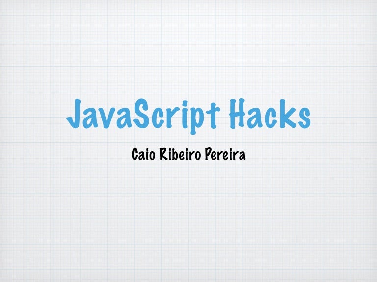 JavaScript Hacks