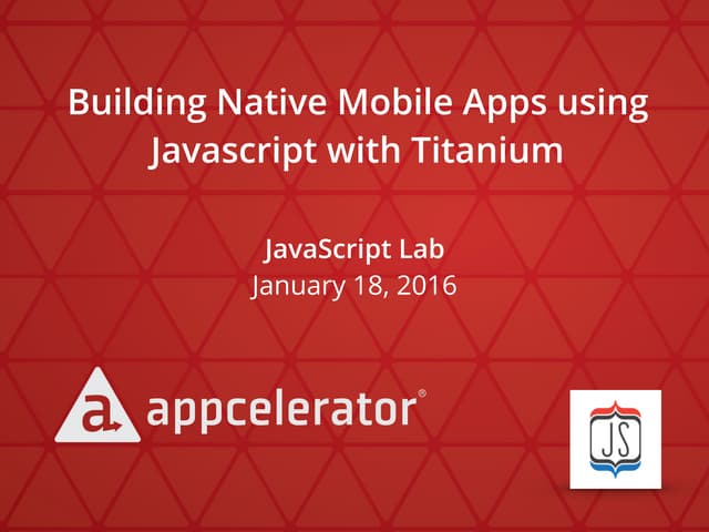 Building Native Mobile Apps using Javascript with Titanium