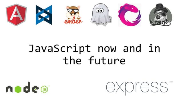 Javascript now and in the future