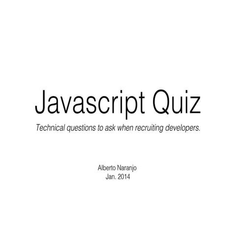 Javascript quiz. Questions to ask when recruiting developers. | PPT
