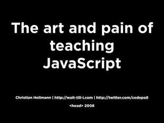 The art and pain of teaching JavaScript