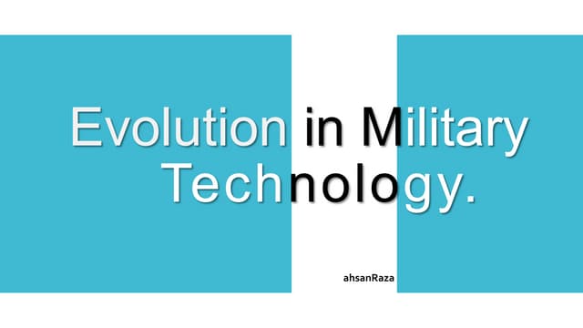 Evolution in military technology by ahsan raza