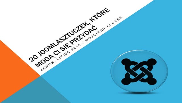20 Joomlasztuczek, które mogą CI się przydać