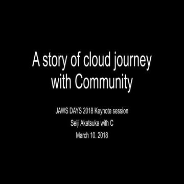 Jaws days 2018 a story of cloud journey with community