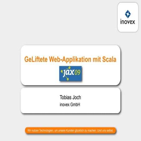 GeLiftete Web-Applikation mit Scala - Tobias Joch - inovex GmbH