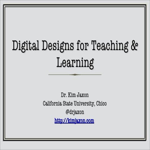Dr. Kim Jaxon: Digital Designs for Teaching & Learning